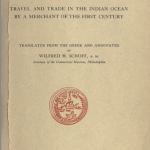 The Periplus of the Erythraean Sea: Travel and Trade on the Indian Ocean by a Merchant of the First Century