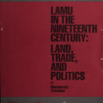 Lamu in the 19th Century: Land, Trade, and Politics